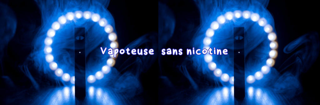 Vapoteuse sans nicotine