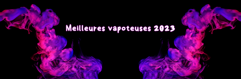 Meilleur vapoteuse