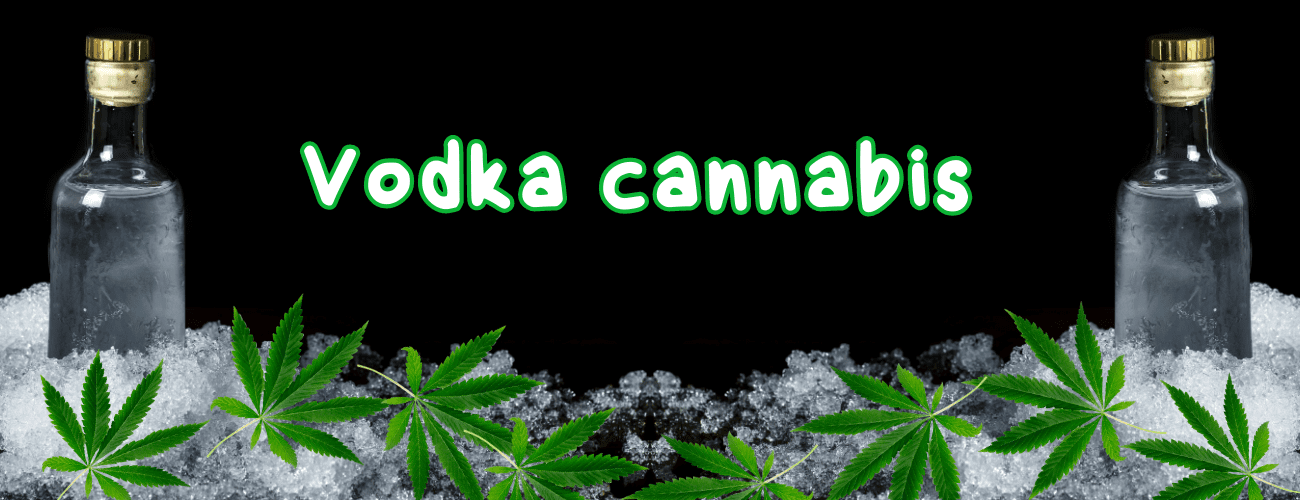 vodka cannabis