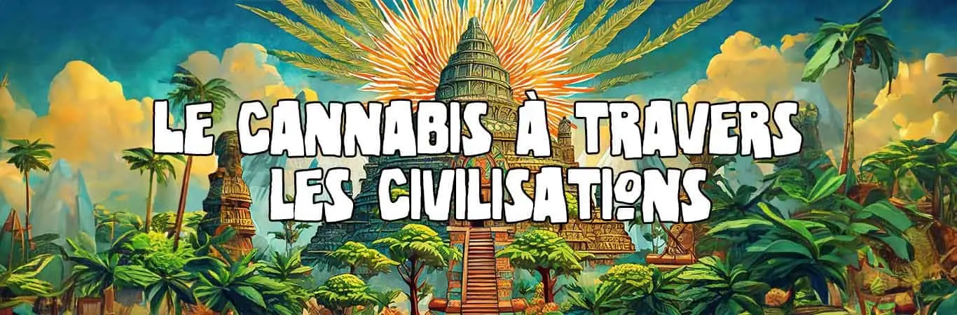 Le cannabis à travers les civilisations