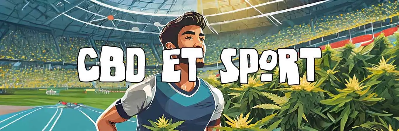 Produits CBD pour le sport : Choisissez la qualité et l&rsquo;efficacité