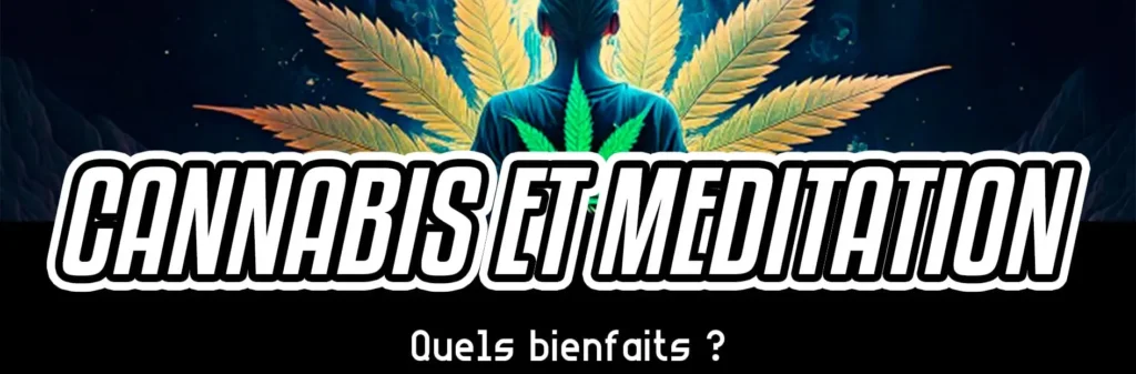 Méditation et cannabis : quels bienfaits ?