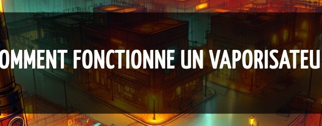 Comment fonctionne un vaporisateur
