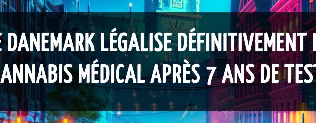Le Danemark légalise définitivement le cannabis médical après 7 ans de test