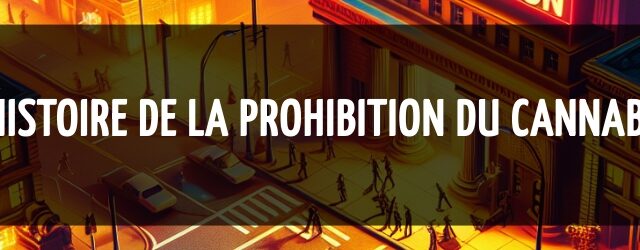 L’histoire de la prohibition du cannabis