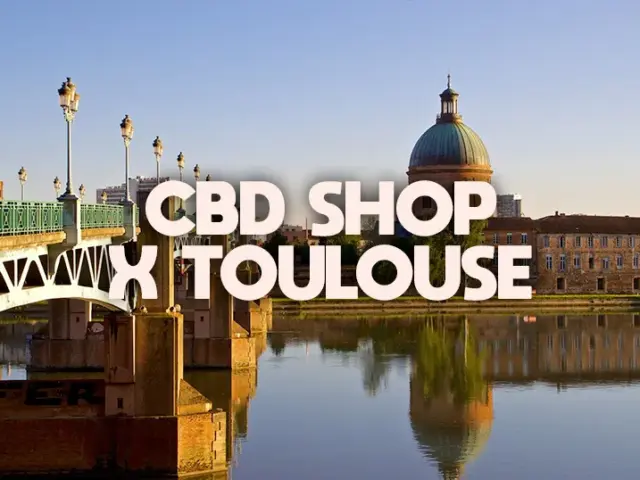 CBD Toulouse : 6 meilleurs shops en ligne et boutique 2026